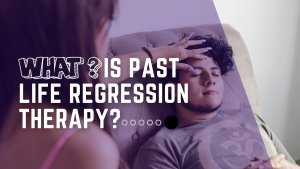 What Is Past Life Regression Therapy?