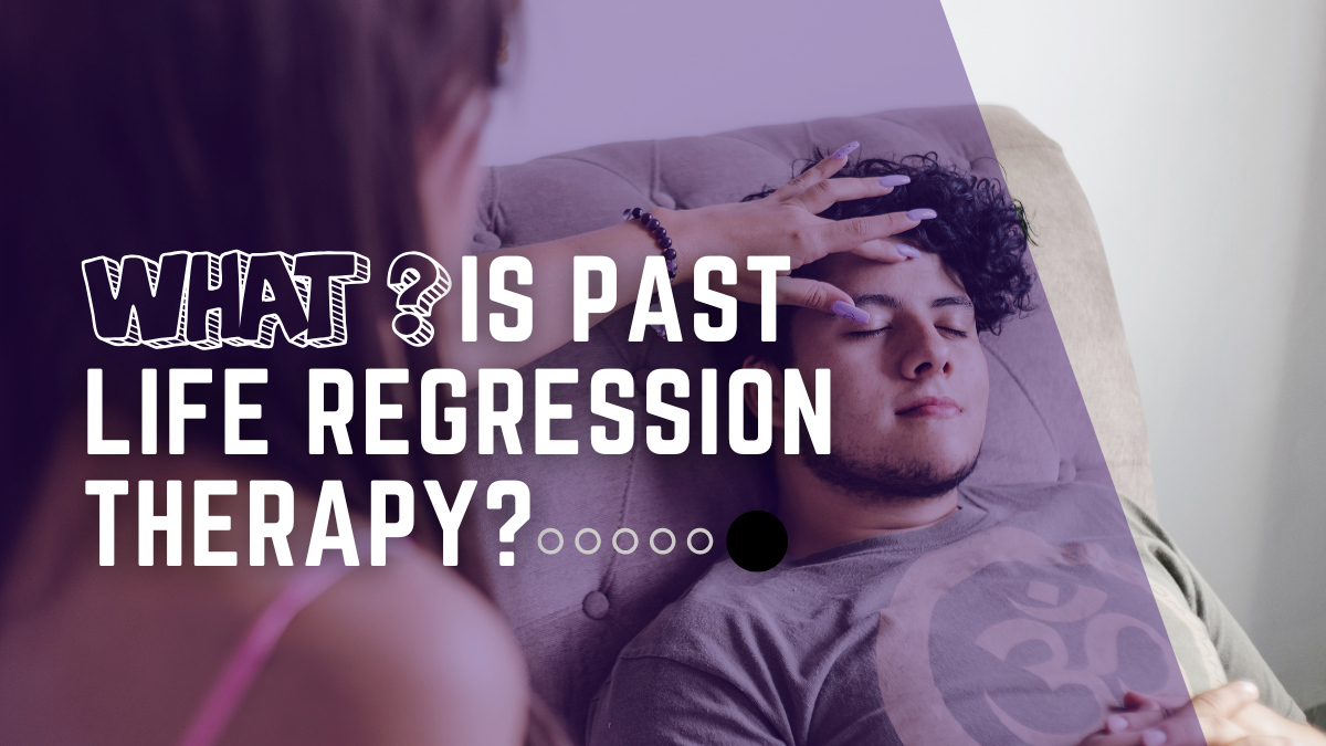 What Is Past Life Regression Therapy?