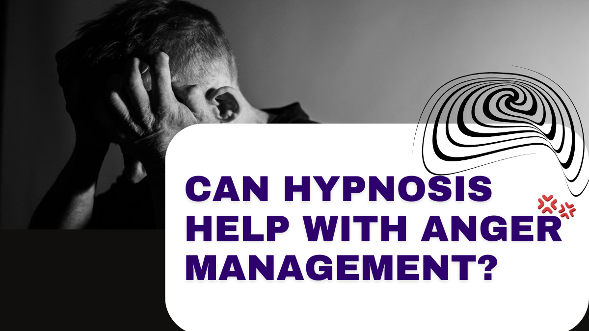 Can Hypnosis Help with Anger Management?