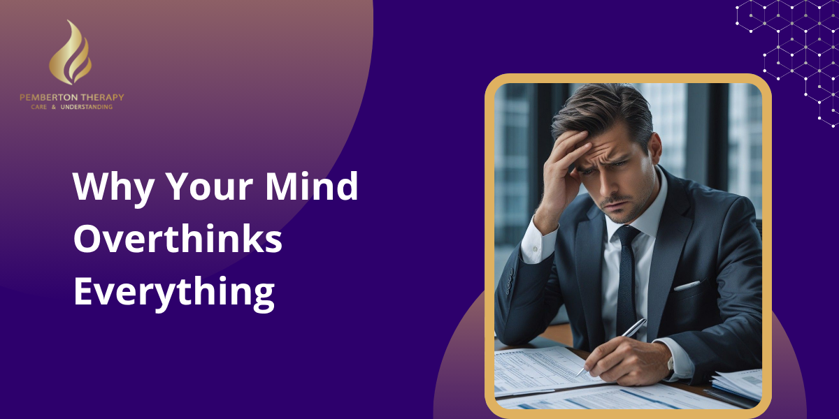 Why Your Mind Overthinks Everything