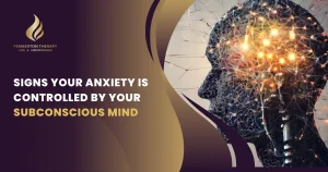 Signs Your Anxiety Is Controlled by Your Subconscious Mind